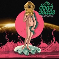 First Tooth - Single - The Dead Deads