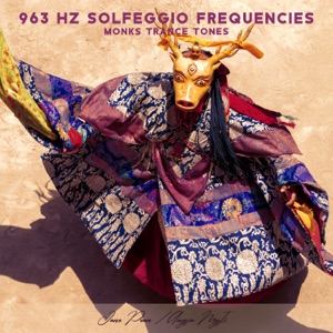 963 Hz Solfeggio Frequencies: Monks Trance Tones, Astral Vision, Awareness, 963 Mystery Frequency