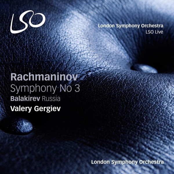 Rachmaninov: Symphony No. 3 - Balakirev: Russia