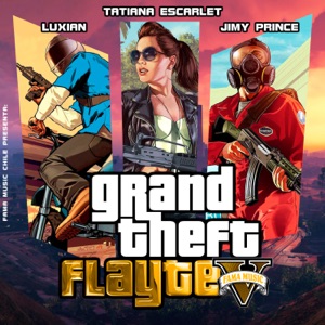 Grand Theft Flayte (feat. jimy prince & Luxian)