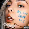 Stream & download All Your Fault, Pt. 2 - EP