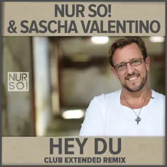 Hey Du (Club Extended Remix) by Nur So! & Sascha Valentino song reviws