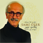 Gani Mevlam - Sami Özer