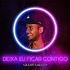 Deixa Eu Ficar Contigo - Single