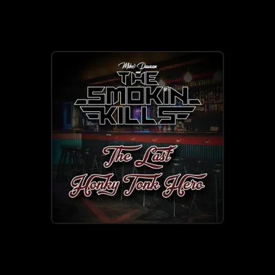 Listen to Mike Dawson & The Smokin Kills, watch music videos, read bio, see tour dates & more!