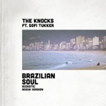 The Knocks - Brazilian Soul (feat. Sofi Tukker) [Acoustic Bossa Version]