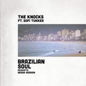 The Knocks - Brazilian Soul (feat. Sofi Tukker) - Acoustic Bossa Version