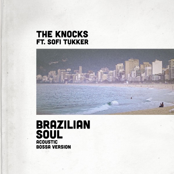 Brazilian Soul (feat. Sofi Tukker) [Acoustic Bossa Version] - Single
