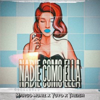 Nadie Como Ella - Single - Marco Muniz, Yuyo & Treish