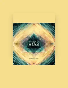 Listen to Eyes on the Shore, watch music videos, read bio, see tour dates & more!