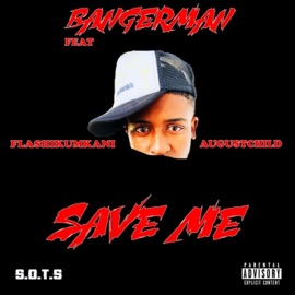 Save me (feat. Flash ikumkani & August Child) Bangerman