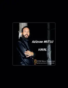 Azizhan Mutluを聴いたり、ミュージックビデオを鑑賞したり、経歴やツアー日程などを確認したりしましょう！