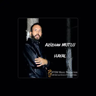 Listen to Azizhan Mutlu, watch music videos, read bio, see tour dates & more!