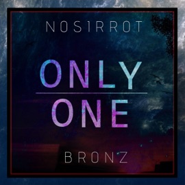 Only One (feat. Bronz) Nosirrot