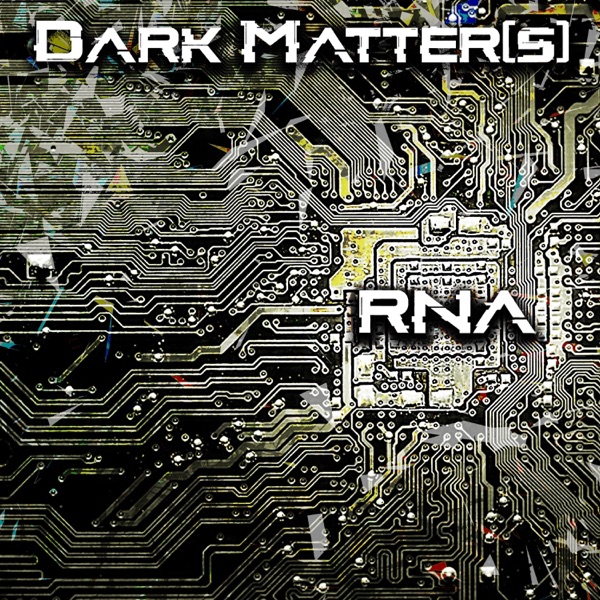 R.N.A. (Rage Noise Atmos) [feat. Dark Matter[s]] - Single