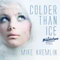 Colder Than Ice