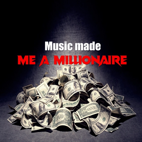 Music Made Me a Millionaire (Instrumental)