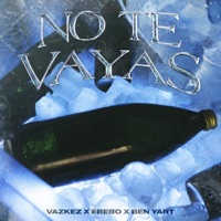 No te vayas - Single - Vazkez, Érebo, Ben Yart & LaJoyeria