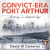 Convict-era Port Arthur - David W. Cameron