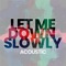 Let Me Down Slowly - Adam Christopher & Dan Berk lyrics