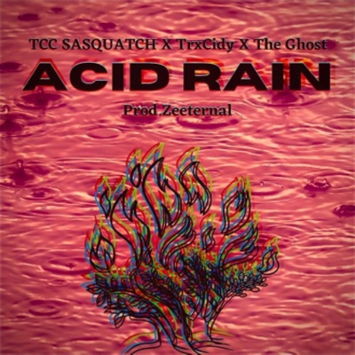 Acid Rain (feat. TrxCidy !! & The Ghost) - Single