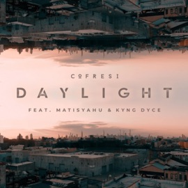 Daylight feat. Matisyahu, Kyng Dyce Cofresi