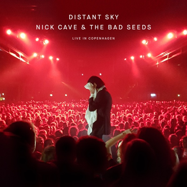 Distant Sky (Live in Copenhagen) - EP - Nick Cave & The Bad Seeds