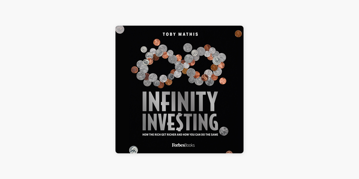 Infinity Investing: How The Rich Get Richer And How You Can Do The Same