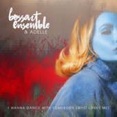 BossArt Ensemble - I Wanna Dance with Somebody (Who Loves Me)