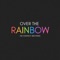 Over the Rainbow artwork