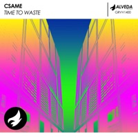 Time to Waste - Single - Csame