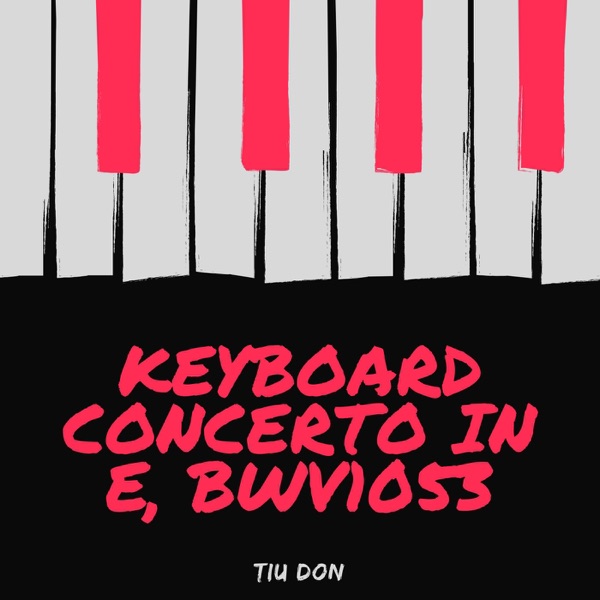 Keyboard Concerto No. 2 in E Major, BWV 1053 - Single
