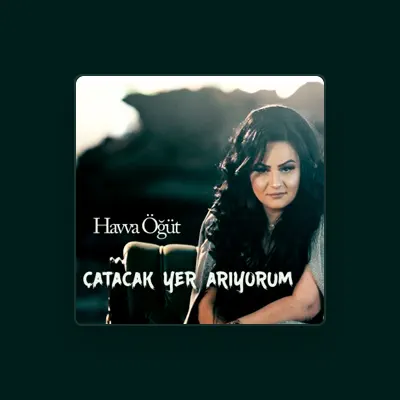 Listen to Havva Öğüt, watch music videos, read bio, see tour dates & more!