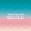 Teenage Mutants & Laura Welsh - Falling for You (Original Mix)