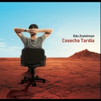 Cosecha Tardía - Edu Zvetelman