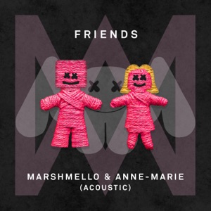 FRIENDS (Acoustic Version) - MARSHMELLO & ANNE-MARIE