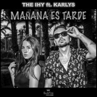 Mañana Es Tarde (feat. Karlys) - Single - The Ihy