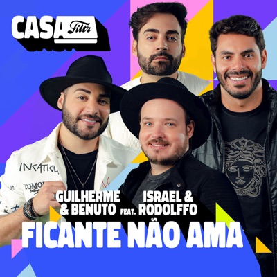 Ficante Não Ama (feat. Israel & Rodolfo) [Ao Vivo No Casa Filtr] -  Guilherme & Benuto