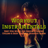 Workout Instrumentals – Best Gym Music for Cardio, Running, Cycling & Body Training Workout Songs - Various Artists