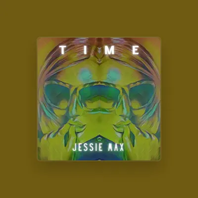 聆聽 Jessie Max、觀看音樂影片、閱讀小傳、查看巡演日期等！