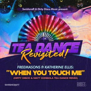 When You Touch Me (Tea Dance Classic Remixes) [feat. Katherine Ellis] - EP