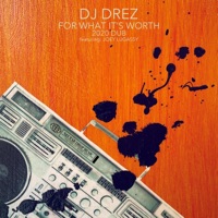 For What It's Worth (feat. Joey Lugassy) [20s Dub] [Dub] - Single - DJ Drez