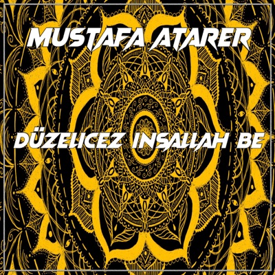 Düzelicez İnşallah Be - Mustafa Atarer | Shazam