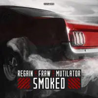 Smoked — Regain & Fraw & Mutilator