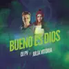Bueno es Dios (feat. Julia Vitória)