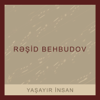 Yaşayır İnsan - Reşid Behbudov