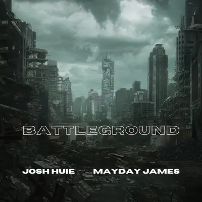 Listen to Battleground - Single by Josh Huie & Mayday James