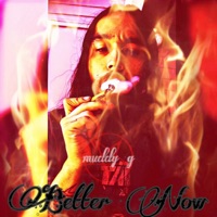 Better Now - Single - Muddy G