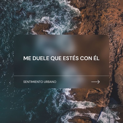 Me Duele Que Estés Con Él - Single