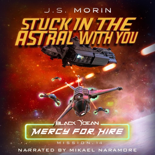 Stuck in the Astral with You: Black Ocean: Mercy for Hire, Mission 14 (Unabridged) cover